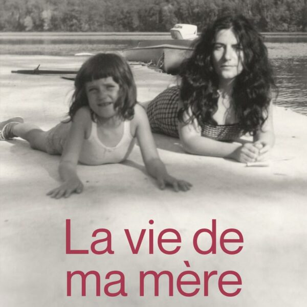 La Vie De Ma Mère – Livre